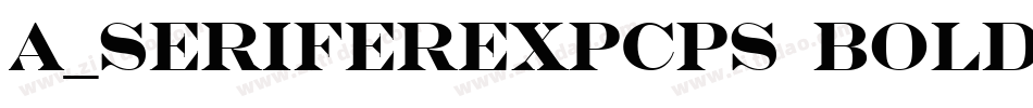 a_SeriferExpCps Bold字体转换